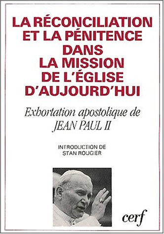La Réconciliation et la pénitence dans la mission de l'Eglise aujourd'hui : exhortation apostolique 