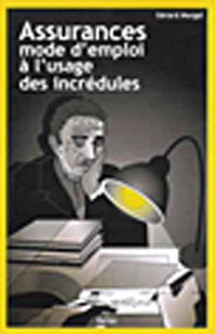 Assurances : mode d'emploi à l'usage des incrédules