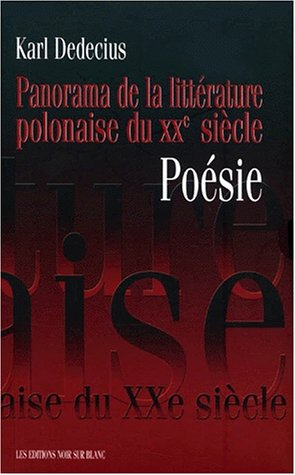 Panorama de la littérature polonaise du XXe siècle. Vol. 1. Poésie
