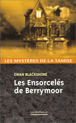 Les mystères de la Tamise. Vol. 4. Les ensorcelés de Berrymoor
