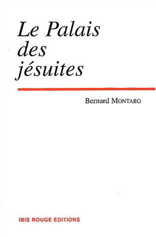 Le palais des jésuites. Vol. 1