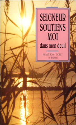 Seigneur, soutiens-moi dans mon deuil