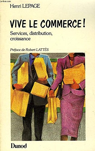Vive le commerce : services, distribution, croissance