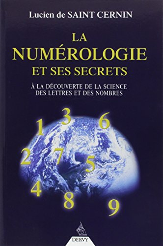 La numérologie et ses secrets : à la découverte de la science des lettres et des nombres
