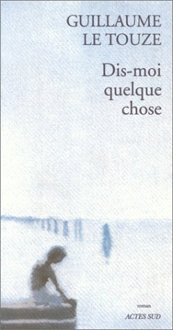 Dis-moi quelque chose