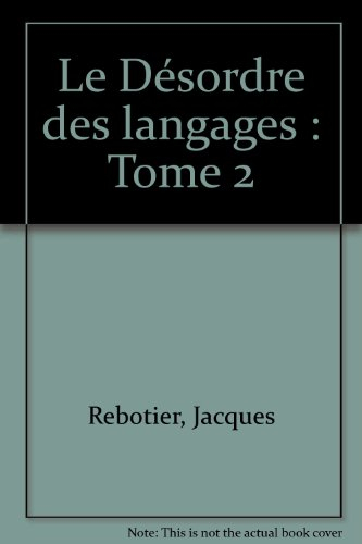 Le désordre des langages. Vol. 2