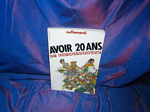 Autrement, n° 50. Avoir 20 ans et entreprendre