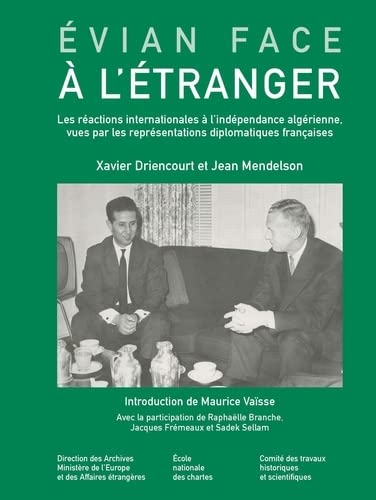Evian face à l'étranger : les réactions internationales à l'indépendance algérienne, vues par les re