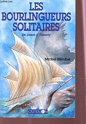 Les Bourlingueurs solitaires : de Jonas à Tabarly