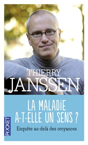 La maladie a-t-elle un sens ? : enquête au-delà des croyances