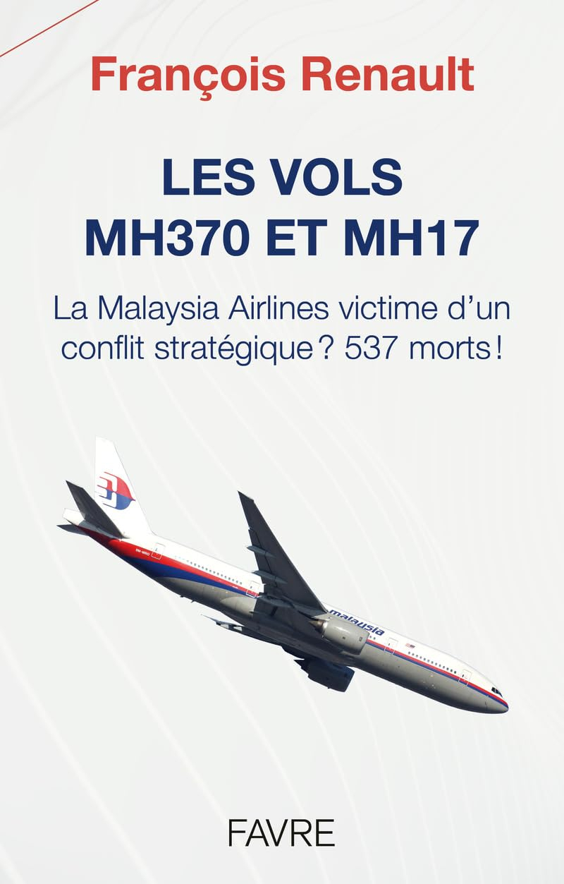 Les vols MH370 et MH17 : la Malaysia Airlines victime d'un conflit stratégique ? 537 morts !