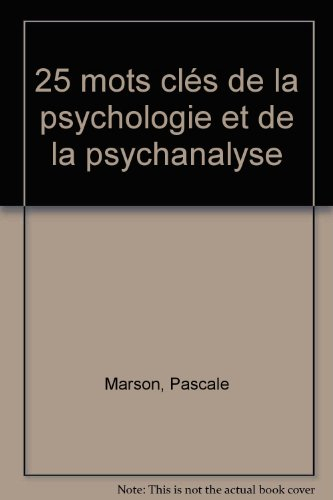 25 mots clés de la psychologie et de la psychanalyse