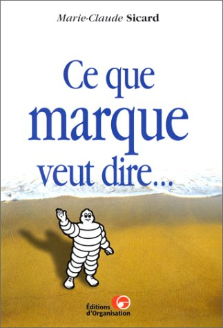 Ce que marque veut dire...