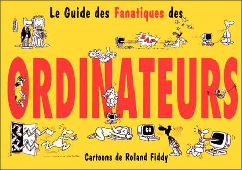 le guide des fanatiques des ordinateurs