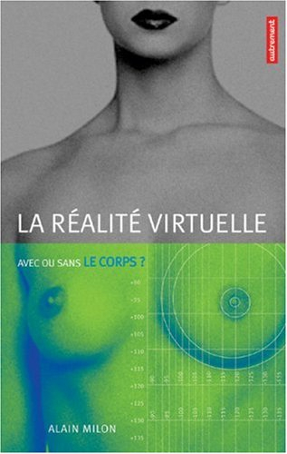 La réalité virtuelle : avec ou sans le corps ?