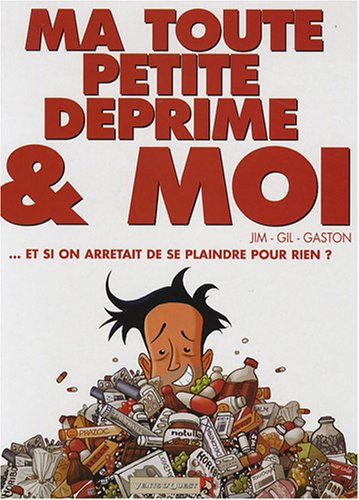 Ma toute petite déprime et moi : et si on arrêtait de se plaindre pour rien ?