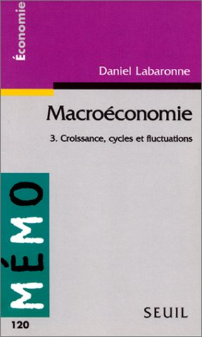 Macroéconomie. Vol. 3. Croissance, cycles et fluctuations