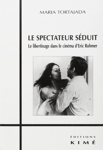 Le spectateur séduit : libertinage dans le cinéma d'Eric Rohmer