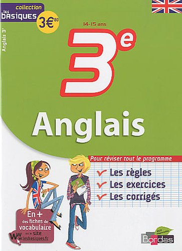 Anglais 3e : les bases, les exercices, les corrigés