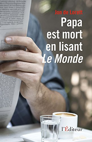 Papa est mort en lisant Le Monde