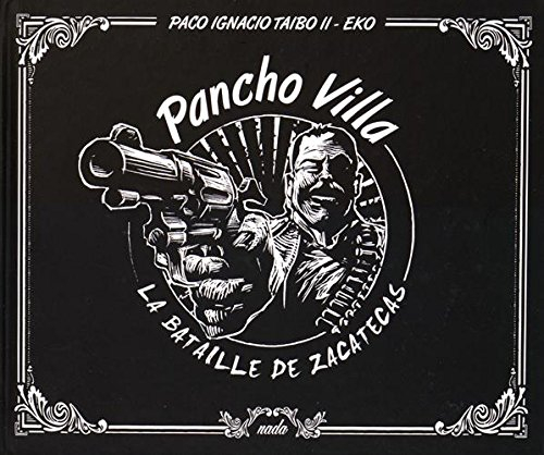 pancho villa. la bataille de zacatecas