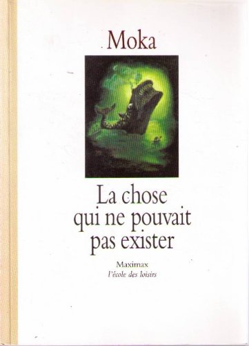 la chose qui ne pouvait pas exister