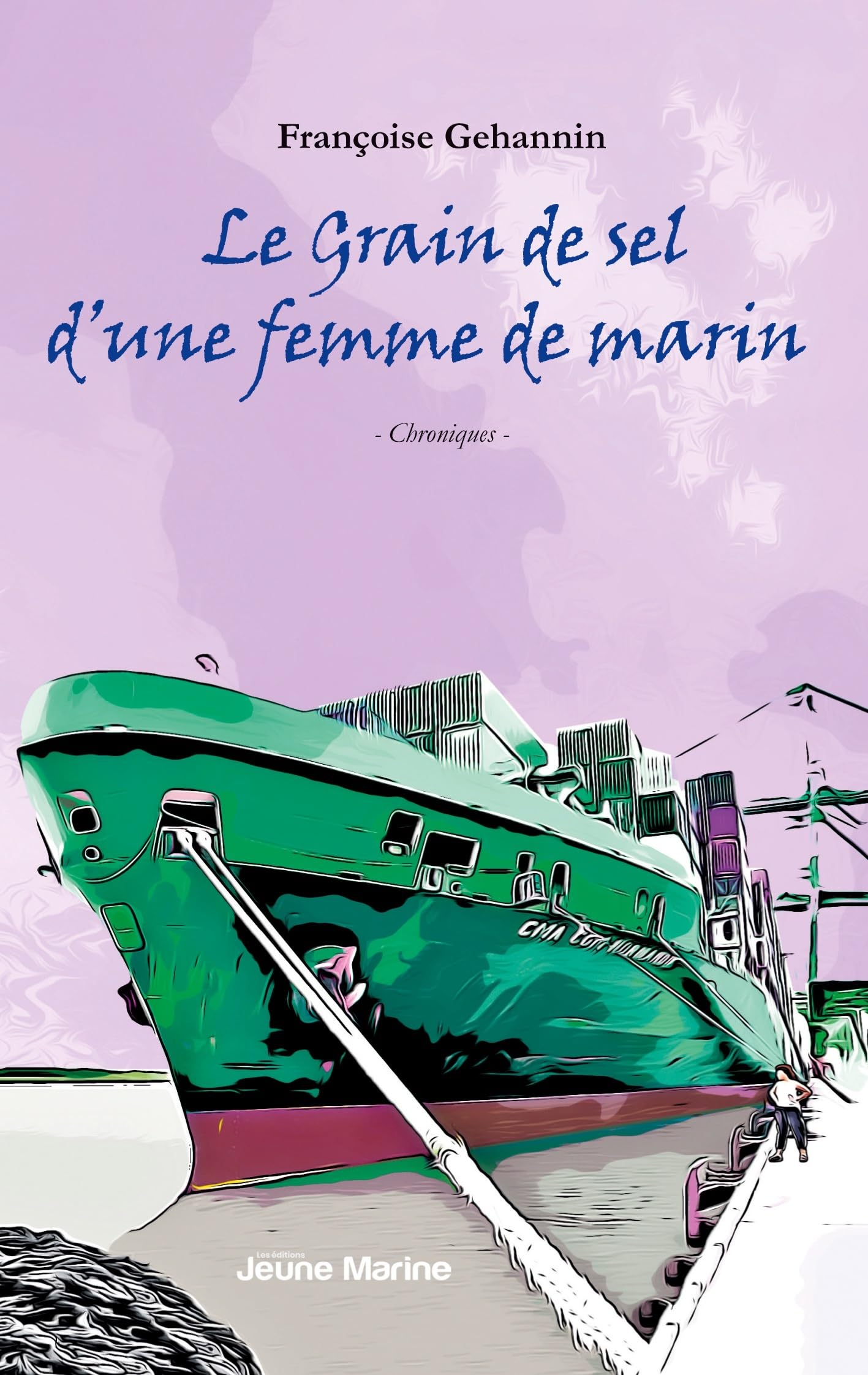 Le Grain de sel d'une femme de marin : Chroniques