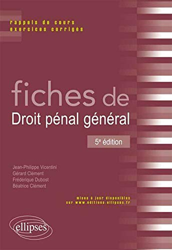 Fiches de droit pénal général : rappels de cours, exercices corrigés