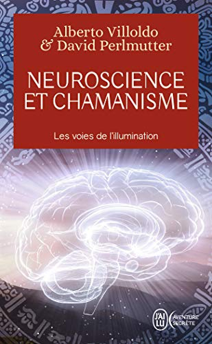 Neuroscience et chamanisme : les voies de l'illumination