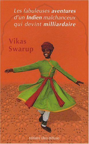 Les fabuleuses aventures d'un Indien malchanceux qui devint milliardaire