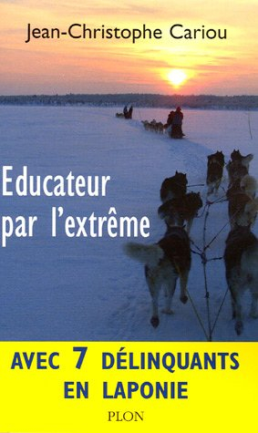 Éducateur par l'extrême : avec 7 délinquants en Laponie