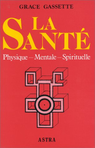 La santé : physique, mentale, spirituelle