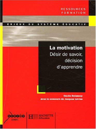 La motivation : désir de savoir, décision d'apprendre