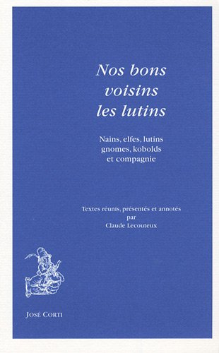 Nos bons voisins les lutins : nains, elfes, lutins, gnomes, kobolds et compagnie : une anthologie