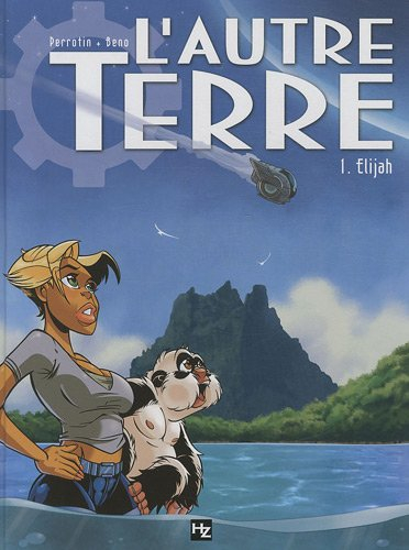 L'autre Terre. Vol. 1. Elijah