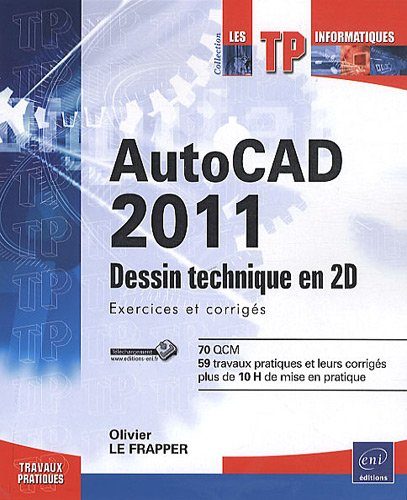 AutoCAD 2011 : dessin technique en 2D : exercices corrigés