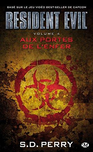 Resident evil. Vol. 4. Aux portes de l'enfer