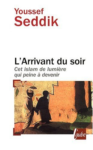 L'arrivant du soir : cet islam de lumière qui peine à devenir