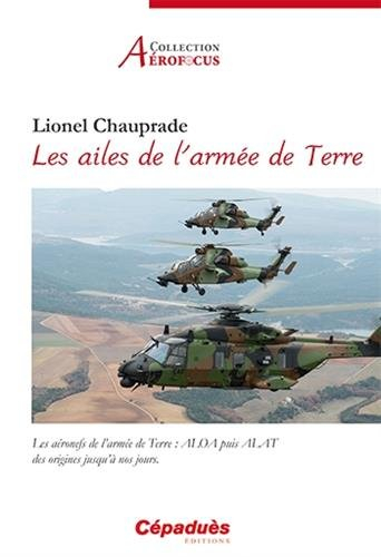 Les ailes de l'armée de Terre : les aéronefs de l'armée de Terre : ALOA, puis ALAT des origines jusq