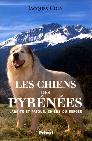 Les chiens des Pyrénées : labrits et patous, chiens du berger