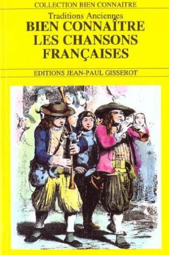 Bien connaître les chansons françaises : traditions anciennes