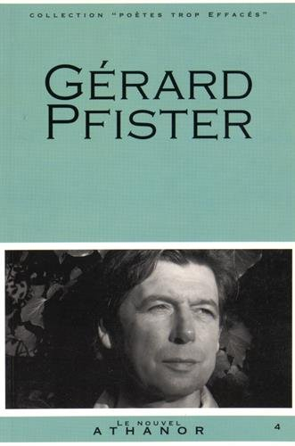 Gérard Pfister : portrait, bibliographie, anthologie
