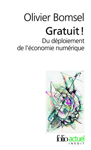 Gratuit ! : du déploiement de l'économie numérique