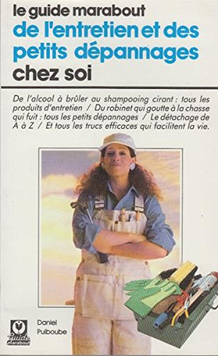 Le Guide Marabout de l'entretien et des petits dépannages chez soi