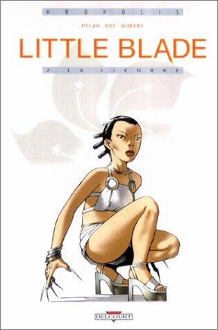 Little Blade. Vol. 2. La licorne