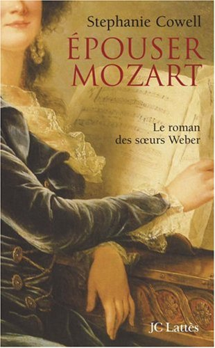 Epouser Mozart : le roman des soeurs Weber