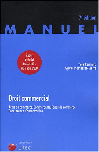 Droit commercial : actes de commerce, commerçants, fonds de commerce, concurrence, consommation