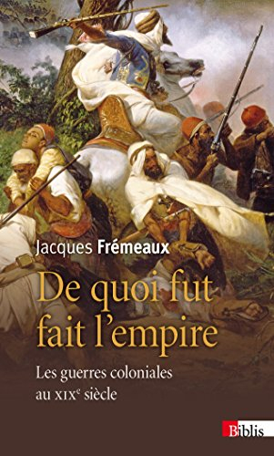 De quoi fut fait l'Empire : les guerres coloniales au XIXe siècle