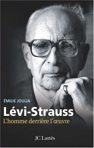 Claude Lévi-Strauss : l'homme derrière l'oeuvre