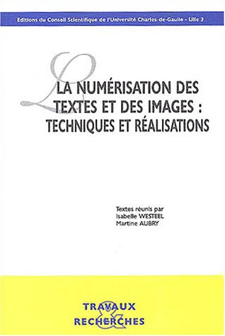 La numérisation des textes et des images : techniques et réalisations : actes des Journées d'études 